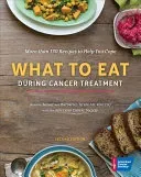 What to Eat During Cancer Treatment (American Cancer Society)(Pevná vazba)