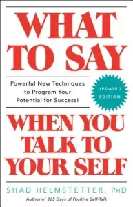 What to Say When You Talk to Your Self (Helmstetter Shad)(Paperback)