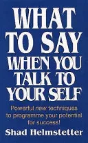 What to Say When You Talk to Yourself (Helmstetter Shad)(Paperback / softback)