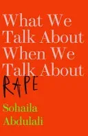 What We Talk About When We Talk About Rape (Abdulali Sohaila)(Paperback / softback)