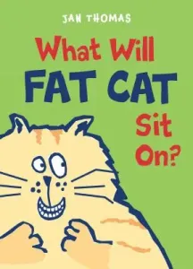 What Will Fat Cat Sit On? (Thomas Jan)(Pevná vazba)