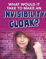 What would it Take to Make an Invisibility Cloak? (MacCarald Clara)(Paperback / softback)