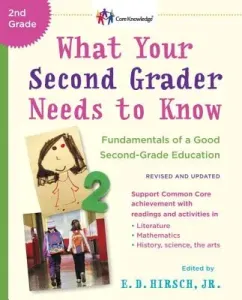 What Your Second Grader Needs to Know (Revised and Updated): Fundamentals of a Good Second-Grade Education (Hirsch E. D.)(Paperback)
