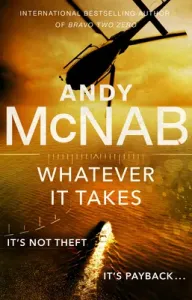 Whatever It Takes - The thrilling new novel from bestseller Andy McNab (McNab Andy)(Paperback / softback)