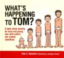 What's Happening to Tom?: A Book about Puberty for Boys and Young Men with Autism and Related Conditions (Reynolds Kate E.)(Pevná vazba)