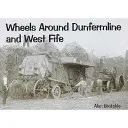 Wheels Around Dunfermline and West Fife (Brotchie Alan)(Paperback / softback)
