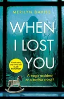When I Lost You - Searing police drama that will have you hooked (Davies Merilyn)(Paperback / softback)
