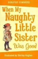 When My Naughty Little Sister Was Good (Edwards Dorothy)(Paperback / softback)