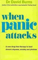 When Panic Attacks - A new drug-free therapy to beat chronic shyness, anxiety and phobias (Burns Dr David)(Paperback / softback)