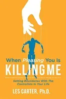 When Pleasing You Is Killing Me, Volume 1 (Carter Phd Les)(Paperback)