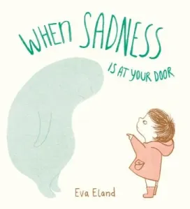 When Sadness Is at Your Door (Eland Eva)(Pevná vazba)