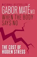 When The Body Says No - The Cost of Hidden Stress (Mate Gabor)(Paperback / softback)