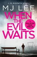 When the Evil Waits (Lee M J)(Paperback / softback)