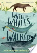When the Whales Walked: And Other Incredible Evolutionary Journeys (Dixon Dougal)(Pevná vazba)