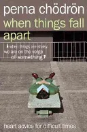 When Things Fall Apart - Heart Advice for Difficult Times (Choedroen Pema)(Paperback / softback)