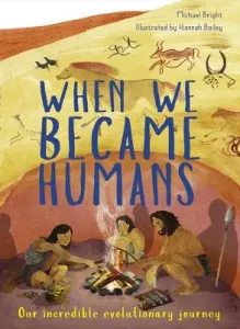When We Became Humans: Our Incredible Evolutionary Journey (Bright Michael)(Pevná vazba)