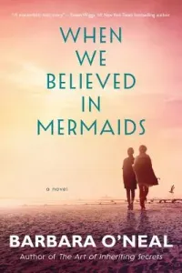 When We Believed in Mermaids (O'Neal Barbara)(Paperback)