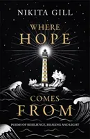 Where Hope Comes From - Healing poetry for the heart, mind and soul (Gill Nikita)(Pevná vazba)