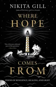 Where Hope Comes from: Poems of Resilience, Healing, and Light (Gill Nikita)(Paperback)
