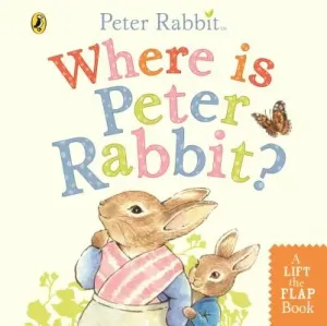 Where is Peter Rabbit? - Lift the Flap Book (Potter Beatrix)(Board book)