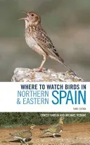 Where to Watch Birds in Northern and Eastern Spain (Garcia Ernest)(Paperback)