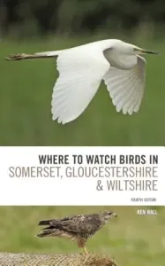 Where to Watch Birds in Somerset, Gloucestershire and Wiltshire (Hall Ken)(Paperback)