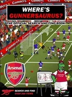 Where's Gunnersaurus? - Official Licensed Product - An Arsenal Search & Find Activity Book(Paperback / softback)