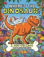Where's the Dinosaur?: A Rex-Cellent, Roarsome Search Book (Dixon Dougal)(Paperback)