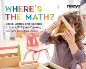 Where's the Math?: Books, Games, and Routines to Spark Children's Thinking (Hynes-Berry Mary)(Paperback)