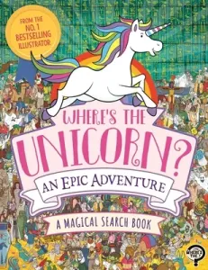 Where's the Unicorn? an Epic Adventure (Moran Paul)(Paperback)