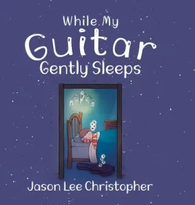 While My Guitar Gently Sleeps (Christopher Jason Lee)(Pevná vazba)