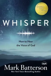 Whisper: How to Hear the Voice of God (Batterson Mark)(Paperback)