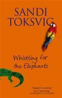 Whistling For The Elephants (Toksvig Sandi)(Paperback / softback)