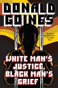 White Man's Justice, Black Man's Grief (Goines Donald)(Paperback)