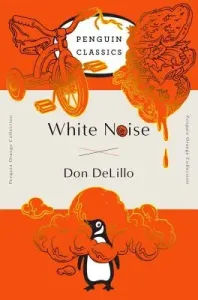 White Noise: (Penguin Orange Collection) (Delillo Don)(Paperback)