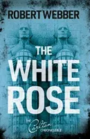 White Rose - Carlton Chronicles 2 (Webber Robert)(Paperback / softback)