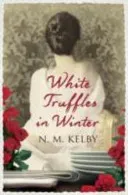 White Truffles in Winter (Kelby N.M.)(Paperback / softback)