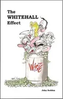 Whitehall Effect - How Whitehall Became the Enemy of Great Public Services and What We Can Do about It (Seddon John)(Paperback / softback)