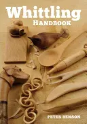 Whittling Handbook (Benson Peter)(Paperback)