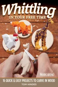Whittling in Your Free Time: 16 Quick & Easy Projects to Carve in Wood (Hindes Tom)(Paperback)