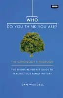 Who Do You Think You Are? - The Genealogy Handbook (Waddell Dan)(Paperback / softback)