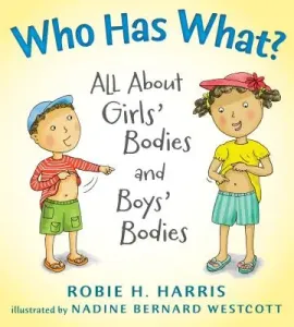 Who Has What?: All about Girls' Bodies and Boys' Bodies (Harris Robie H.)(Pevná vazba)