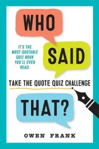 Who Said That?: Take the Quote Quiz Challenge (Frank Owen)(Paperback)