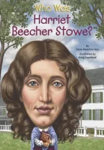 Who Was Harriet Beecher Stowe? (Rau Dana Meachen)(Paperback)