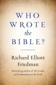 Who Wrote the Bible? (Friedman Richard)(Paperback)