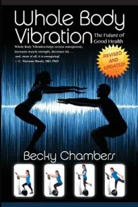 Whole Body Vibration: The Future of Good Health (Chambers Becky)(Paperback)
