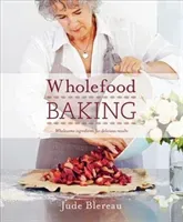 Wholefood Baking - Wholesome ingredients for delicious results (Blereau Jude)(Paperback / softback)