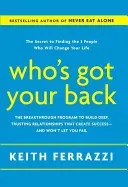 Who's Got Your Back: The Breakthrough Program to Build Deep, Trusting Relationships That Create Success--And Won't Let You Fail (Ferrazzi Keith)(Pevná vazba)