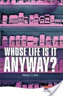 Whose Life is it Anyway? (Clark Brian)(Pevná vazba)