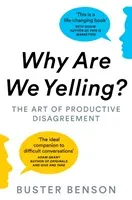 Why Are We Yelling? - The Art of Productive Disagreement (Benson Buster)(Paperback / softback)